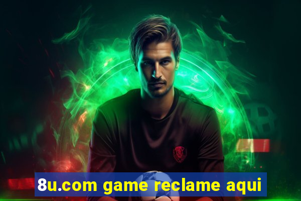 8u.com game reclame aqui